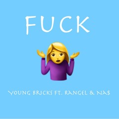 F U C K ft. Rangel x NA$