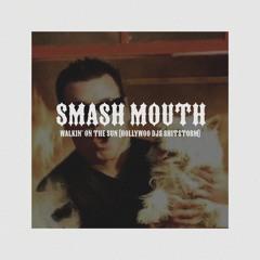 Smash Mouth - Walking On The Sun (Hollywoo DJs Shitstorm)