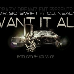 Want It All ft C.J. Nealy