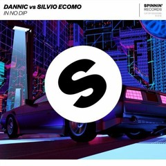 Dannic Vs Silvio Ecomo - In No Dip (Remix)