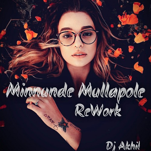 Minnunnunde  Mullapole ReMix (Tharangam) Dj Akhil 2018