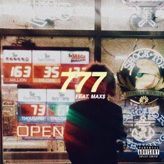 777 (feat. MAX$)