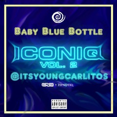 BABY BLUE BOTTLE - Litos (Prod. by @BERLER x @prettyleaf)- (#ICONIQ Mixtape Submission)