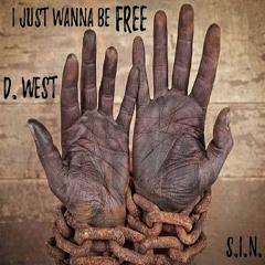 D. West - I Just Wanna Be Free (Prod. By Reveal)(For My People Freestyle)