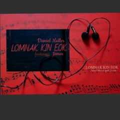 Daniel Muller Ft. Jomar- Lomnak Kin Eok (Rio Riddim)