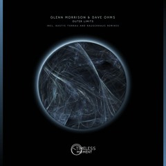 Glenn Morrison & Dave Ohms - Outer Limits incl. Kastis Torrau and Rauschhaus Remixes