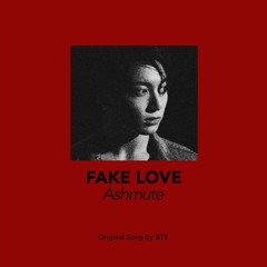 Ashmute - FAKE LOVE(Original Song By BTS)(Inst.)