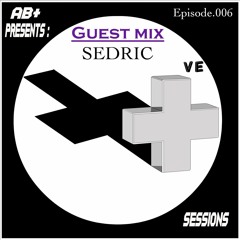 PS006 - AB+ presents P.O.S.I.T.I.V.E. SESSIONS - EPISODE.006 - Special Guest : "SEDRIC"