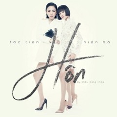 Hôn - Hiền Hồ, Tóc Tiên