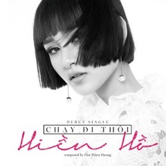 Chạy Đi Thôi - Hiền Hồ