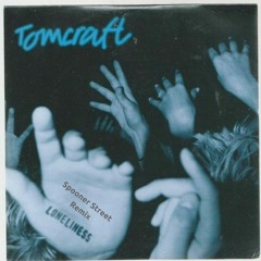 Tomcraft - Loneliness(Spooner Street Bootleg)