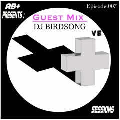 PS007 - AB+ presents P.O.S.I.T.I.V.E. SESSIONS - EPISODE.007 - Special Guest : "DJ BIRDSONG"