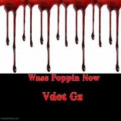 Its Vdot - Wass Poppin Now