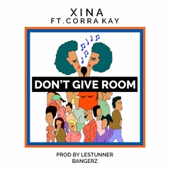 Don't Give Room (ft Corra Kay)