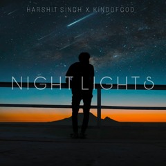 KindOfGod & Harshit Singh - Night Lights