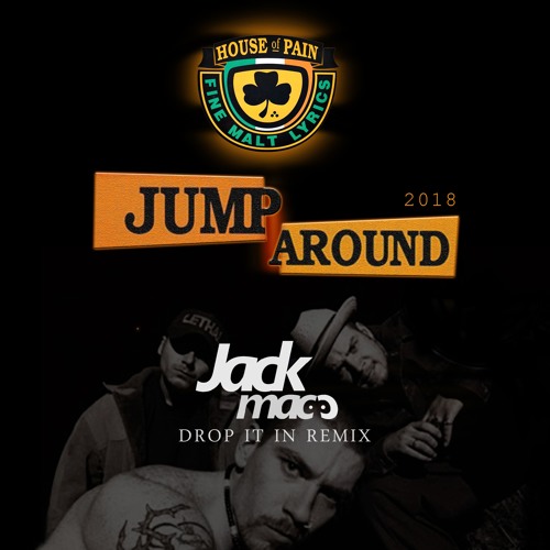 House Of Pain Jump Around Jack Macc Drop It In Remix By Jack Macc