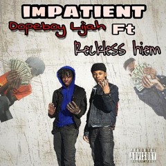 impatient Ft. recklezz hiem