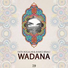 Fatih Bogalar & Ahmed Binali - Wadana (Doğan Ağırtaş Remix)