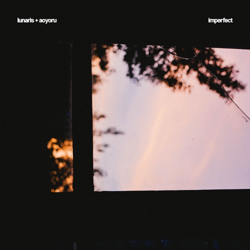lunaris x Aoyoru - imperfect