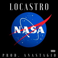 LoCastro - NASA (Prod. By Anastagio)(Explicit)