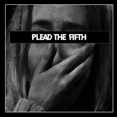 Plead The 5th