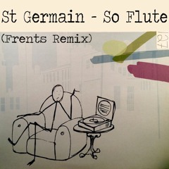 St Germain - So Flute (Frents Remix)