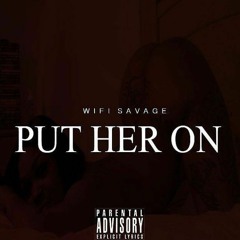Put Her On Prod By {Dj Diesel }