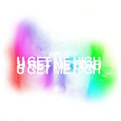 U Get Me High (demo)