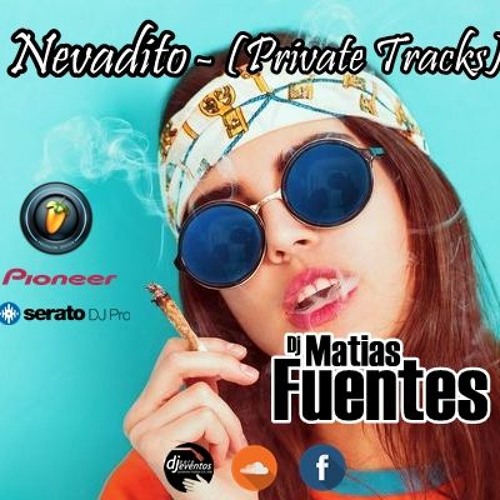 Nevadito - (Private Tracks) - Dj Matias Fuentes