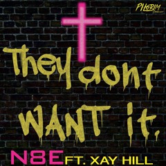 They Dont Want It (feat. Xay Hill) ((Prod. DJ Lock))
