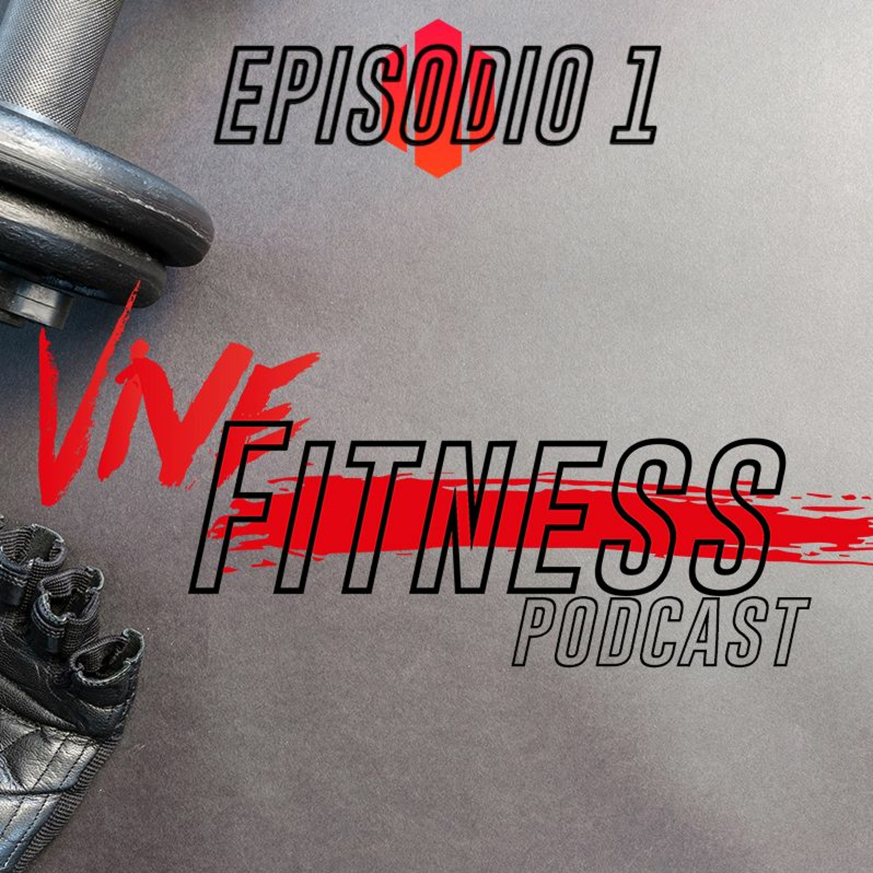 ViveFitness - Episodio #1-  ¿Qué es el Fitness?