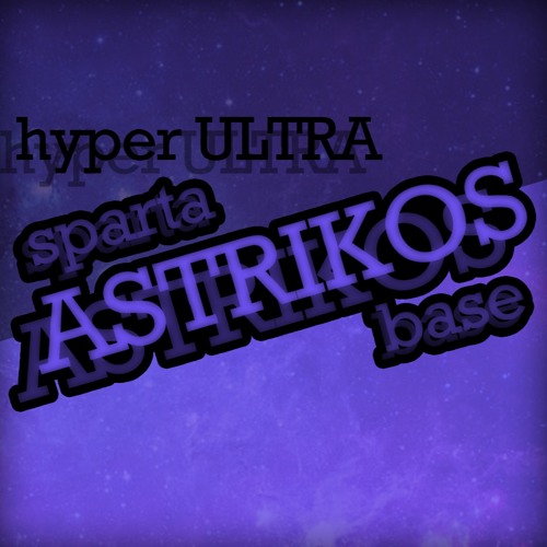 HYPER ULTRA EDITION - Sparta Astrikos Base