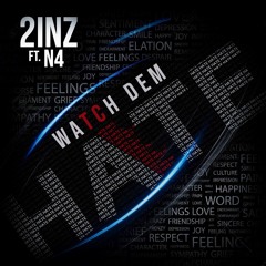 Watch Dem Hate-2inz Featuring  N4