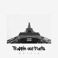 4ornia - Trappin Out Paris