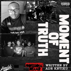 Moment Of Truth (feat. Ade Ketiku)