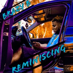 Brazy B- Reminiscening