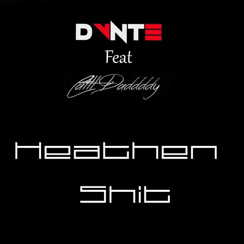 Heathen Shit (Feat Cattt Daddddy)