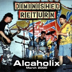 Diminished Return - Alcaholix