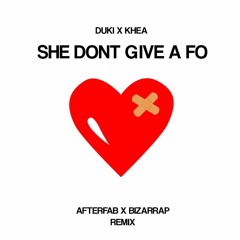 Duki ft Khea - She Don't Give A FO (Afterfab X Bizarrap Remix)