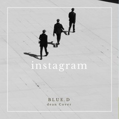 인스타그램 instagram - Blue.D (딘 COVER)