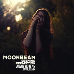 Moonbeam - Seeming Reflections (Adan Hujens Mnml Remix)