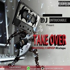 DJ UNTOUCHABLE - TAKE OVER MIXTAPE 2018