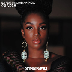 IZA Feat. Rincon Sapiência - Ginga (Yan Bruno Bootleg) FREE DOWNLOAD!!