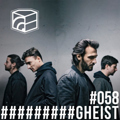 GHEIST - Jeden Tag ein Set Podcast 058