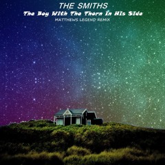 The Smiths - The Boy With The Thorn In His Side (Matthews Legend Remix)