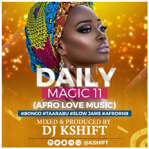 Daily Magic Vol-11 (Afro Love Music) DJ KSHIFT