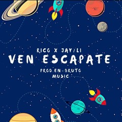 VEN ESCÁPATE - Rico ft. Jay Li