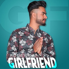 Girlfriend | Romey Maan | Black Virus | Dream Boy | Feat. Punjabi Empire
