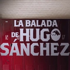 La Balada de Hugo Sánchez - Opening [Cover]