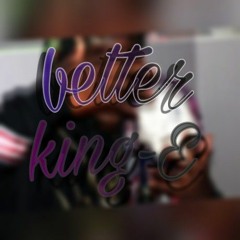 king e better